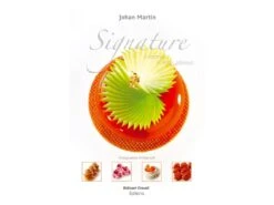 Signature, Entremets & Petits Gâteaux - Johan Martin